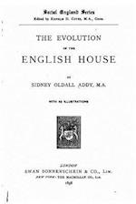The Evolution of the English House