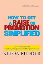 How to Get a Raise or Promotion Simplified