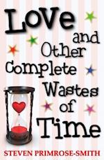 Love and Other Complete Wastes of Time