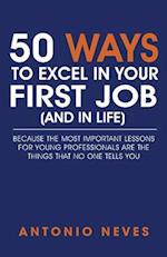 50 Ways to Excel in Your First Job (and in Life)