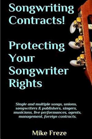Songwriting Contracts! Protecting Your Songwriter Rights