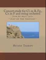 Concert Etude for CL. in B, Fg., Cr. in F and String Orchestra