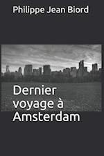 Dernier voyage a Amsterdam