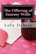 The Offering of Sammy Wells