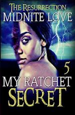 My Ratchet Secret 5