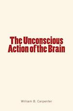 The Unconscious Action of the Brain