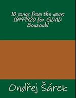 10 Songs from the Years 1899-1920 for Gdad Bouzouki