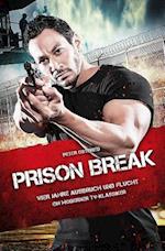 Prison Break - Vier Jahre Ausbruch Und Flucht