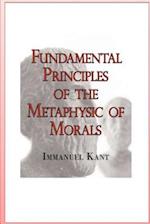 Fundamental Principles of the Metaphysic of Morals