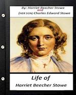 Life of Harriet Beecher Stowe.by Harriet Beecher Stowe and Charles Edward Stowe