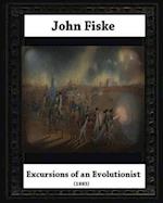 Excursions of an Evolutionist (1883), by John Fiske (Philosopher)