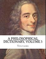 A Philosophical Dictionary, Volume 3