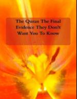 The Quran the Final Evidence They Don't Want You to Know