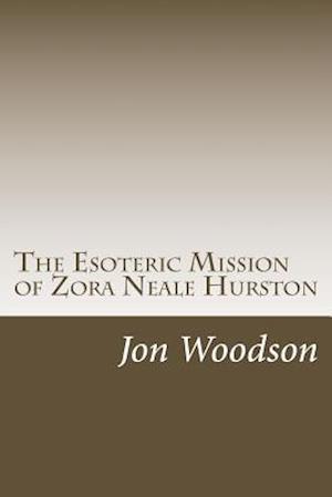 The Esoteric Mission of Zora Neale Hurston