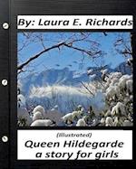 Queen Hildegarde; A Story for Girls.Laura E. Richards (Children's Classics)