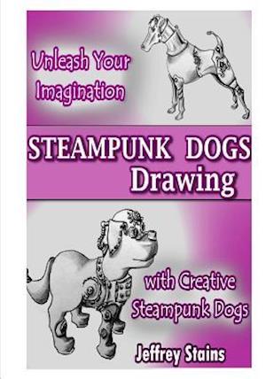 Steampunk Dogs: Drawing Steampunk Dogs