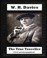 The True Traveller(1912) (Autobiographical) by W. H. Davies