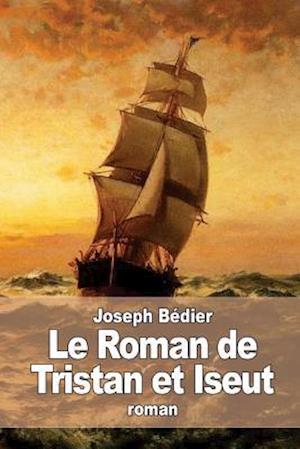 Le Roman de Tristan Et Iseut