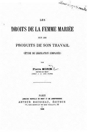 Les Droits de la Femme Mariée Sur Les Produits de Son Travail