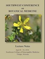 2016 Southwest Conference on Botanical Medicine Lecture Notes