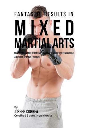 Fantastic Results in Mixed Martial Arts