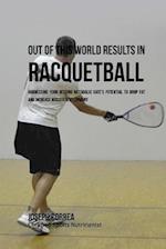 Out of This World Results in Racquetball