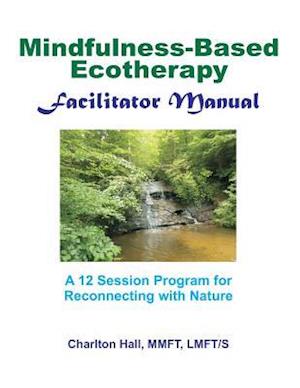 Facilitator Manual for Mindfulness-Based Ecotherapy