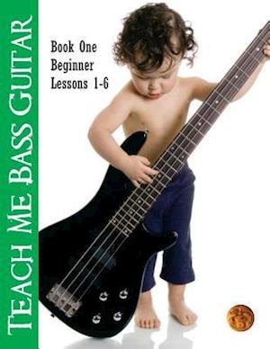 Teach Me Bass Guitar Book 1, Beginner