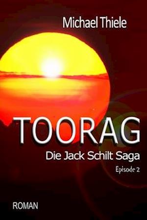 Toorag - Die Jack Schilt Saga