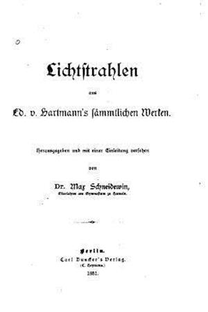 Lichtstrahlen Aus Ed. V. Hartmann's Saemmtlichen Werken