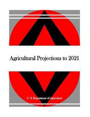 Agricultural Projections to 2021