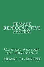 Female Reproductive System: Clinical Anatomy and Physiology 