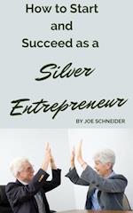 How to Start and Succeed as a Silver Entrepreneur