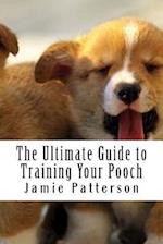 The Ultimate Guide to Training Your Pooch