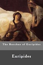 The Bacchae of Euripides