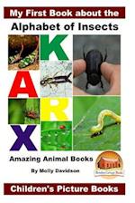 My First Book about the Alphabet of Insects - Amazing Animal Books - Children's Picture Books