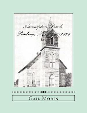 Assumption Parish, Pembina, ND 1848-1896