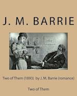 Two of Them (1893) by J. M. Barrie (Romance)