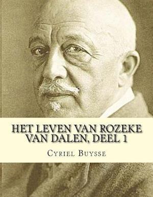 Het Leven Van Rozeke Van Dalen, Deel 1