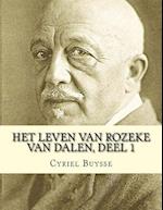 Het Leven Van Rozeke Van Dalen, Deel 1