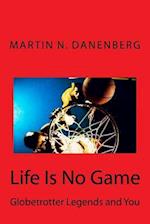 Life Is No Game