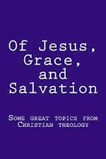 Of Jesus, Grace, and Salvation