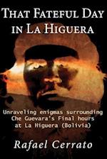 That Fateful Day in La Higuera