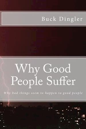 Why Good People Suffer