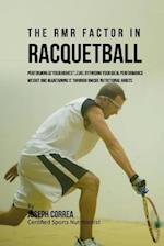 The Rmr Factor in Racquetball
