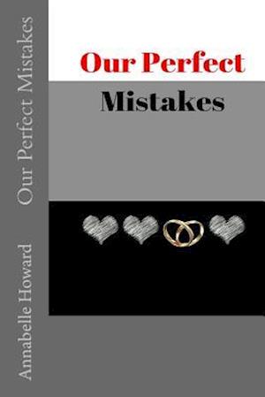Our Perfect Mistakes