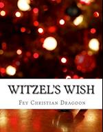 Witzel's Wish: An Enchanted & Enlightened Fairy Tale 