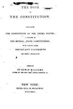 The Book of the Constitution, Containing the Constitution of the United States
