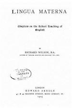 Lingua Materna, Chapters on the School Teaching of English