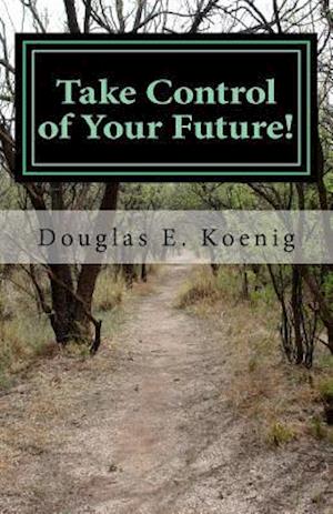 Take Control of Your Future!
